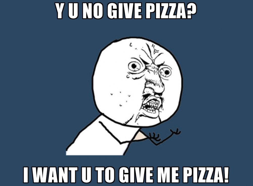 give me pizza meme