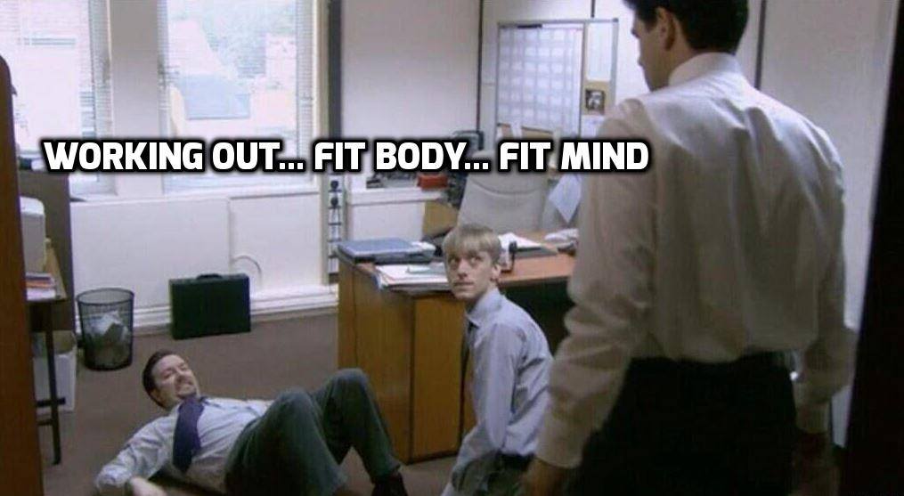 david brent office working out fit body fit mind