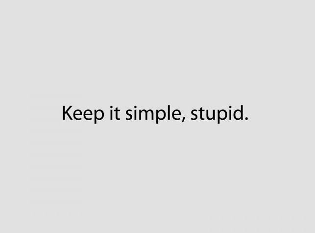 keep it simple stupid