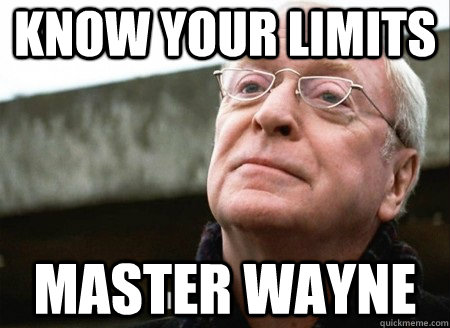 know your limits master wayne